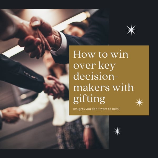 How to win over key decision-makers with gifting