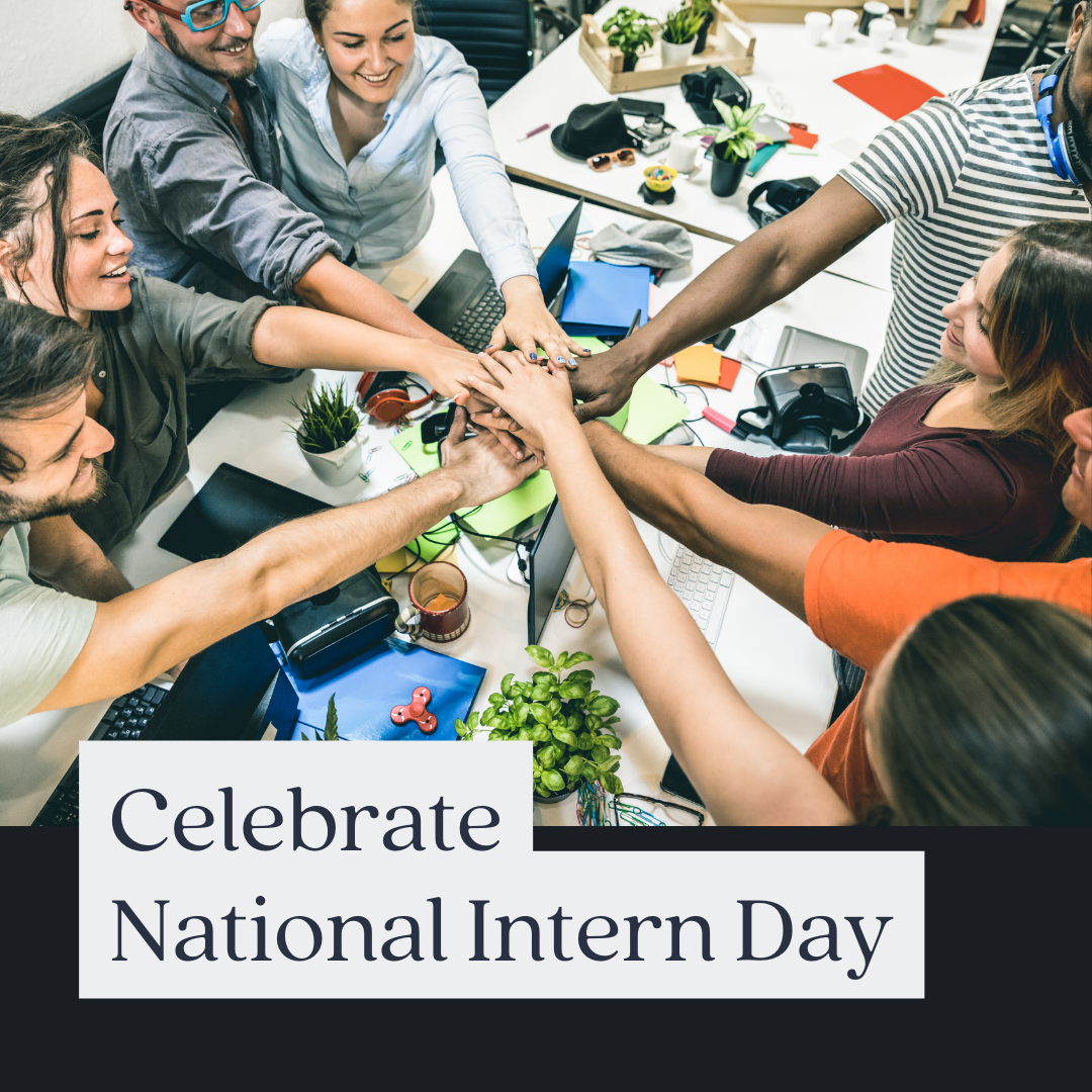 Celebrating National Intern Day